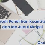 30 Contoh Penelitian Kuantitatif, Lengkap dengan Ide Judul Skripsi