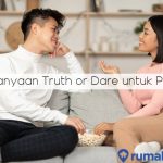 30 Pertanyaan Truth or Dare untuk Pacar. Berani Tanyakan ke si Doi?