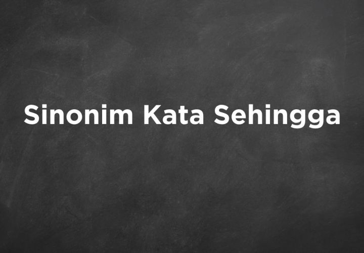 sinonim kata sehingga