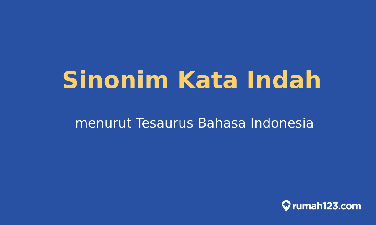 189 Sinonim Kata Indah menurut Tesaurus Bahasa Indonesia. Terlengkap!