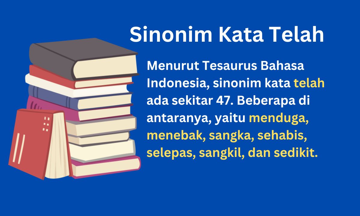 47 Sinonim Kata Telah Dalam Tesaurus Bahasa Indonesia 