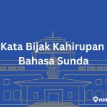 30 Kata Bijak Kahirupan Bahasa Sunda yang Penuh Makna Disertai Artinya. Cocok untuk Status Media Sosial!