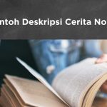 5 Contoh Deskripsi Cerita Novel yang Singkat dan Menarik
