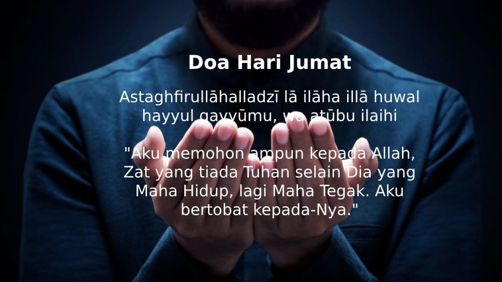 Doa Hari Jumat Penuh Berkah Bahasa Arab, Latin, dan Artinya Lengkap