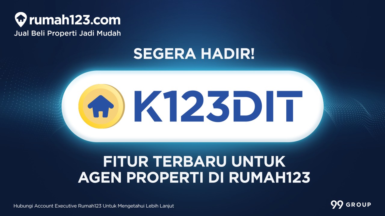 Agen Properti Mesti Pakai Nih Fitur K123DIT, Bakal Ngebantu Kerjaan Banget!