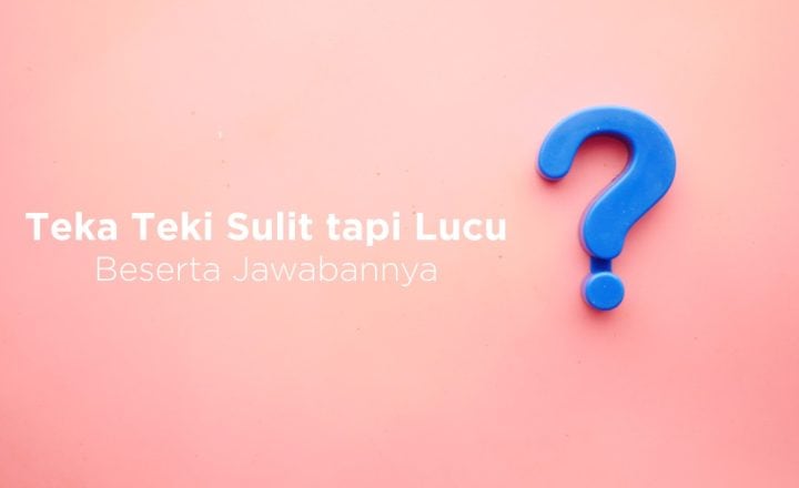 teka teki sulit tapi lucu